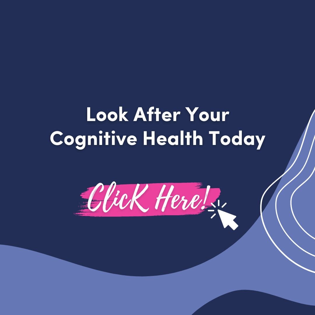 Look After Your Cognitive Health Today