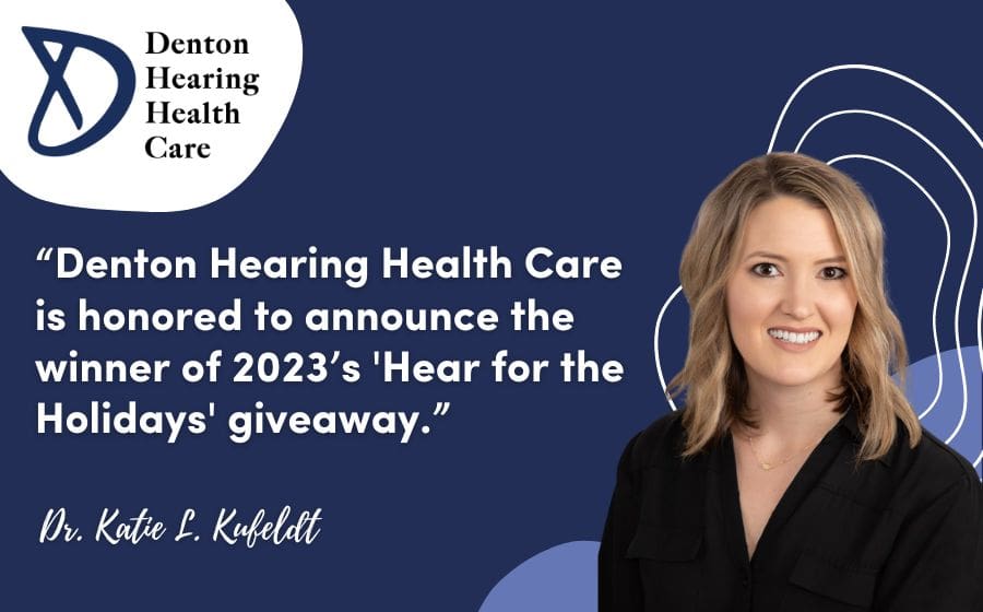 Denton Hearing Health Care is honored to announce the winner of 2023’s 'Hear for the Holidays' giveaway.
