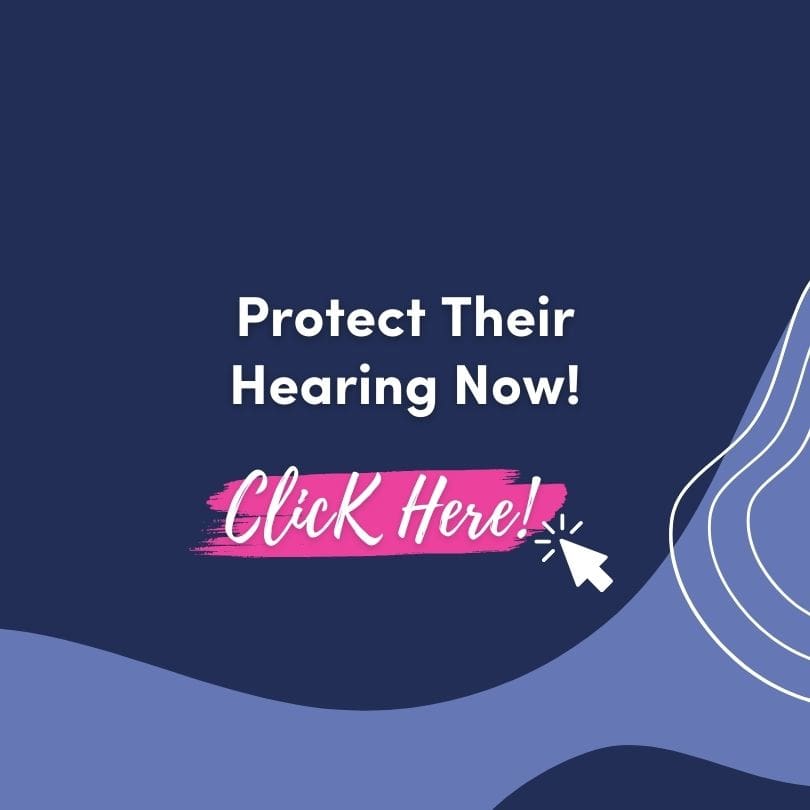 Protect Their Hearing