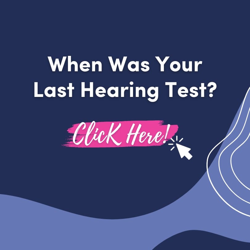 When Was Your Last Hearing Test