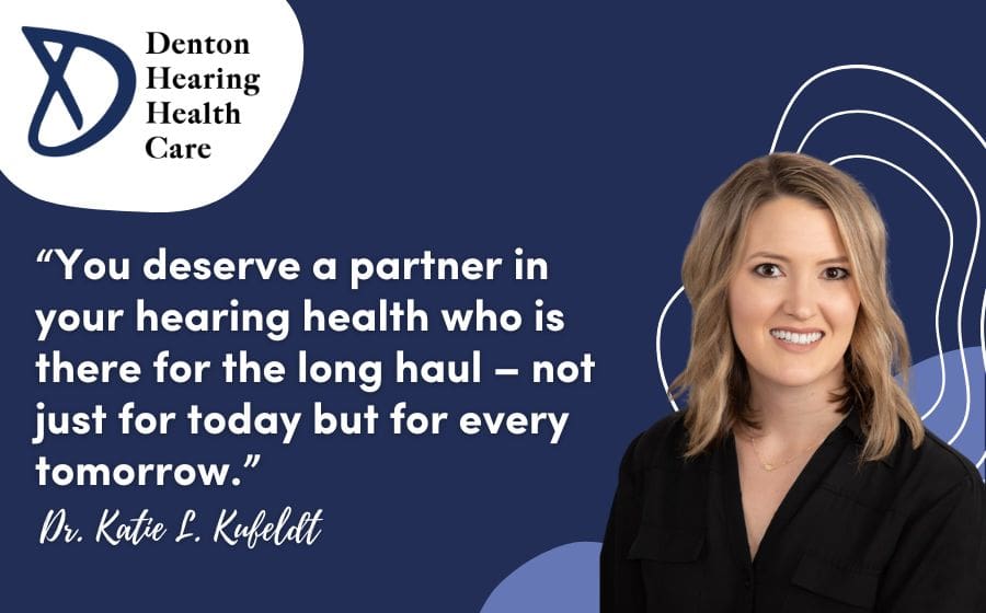 You deserve a partner in your hearing health who is there for the long haul – not just for today but for every tomorrow.
